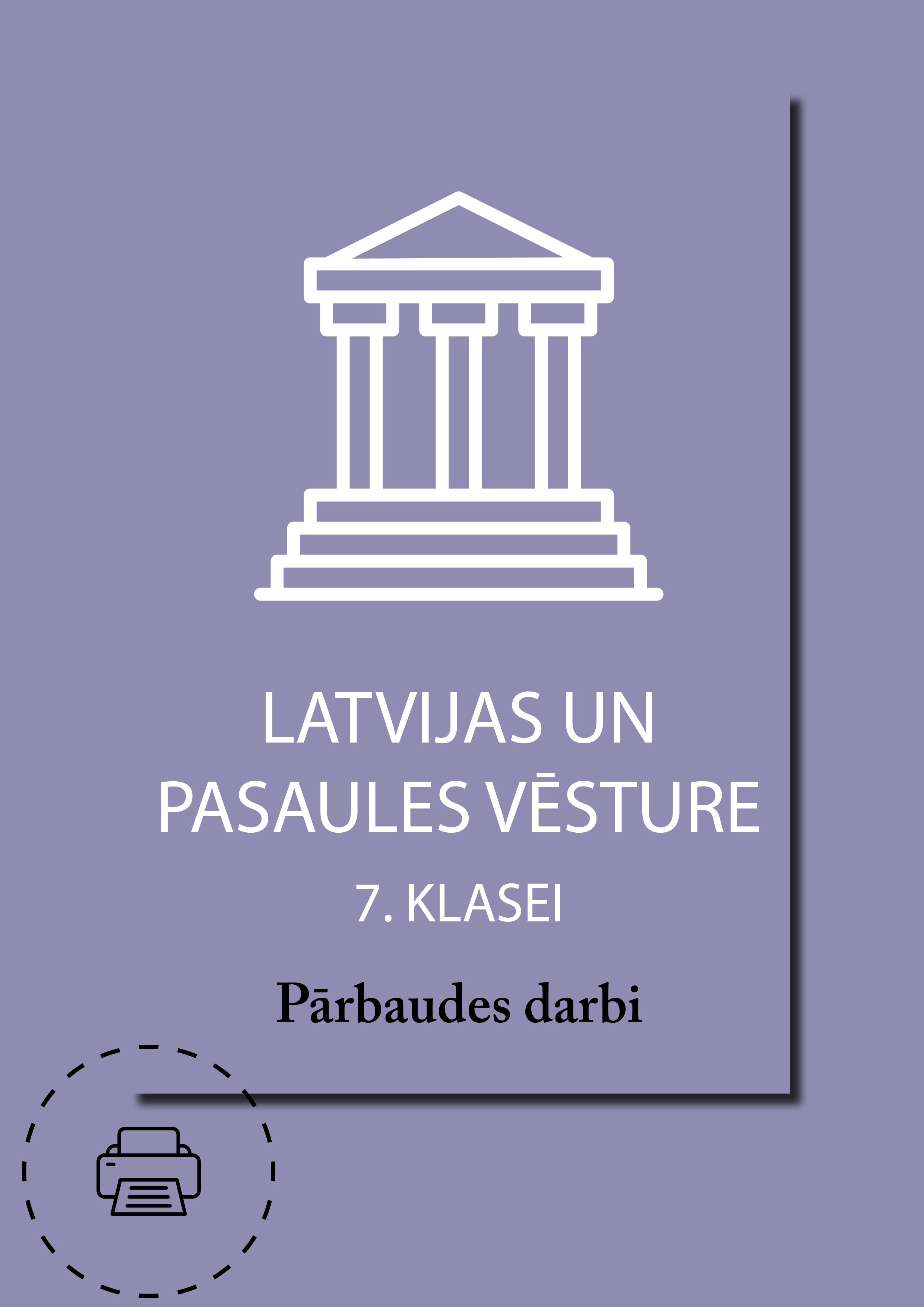 Latvijas un pasaules vēsture 7. klasei. Pārbaudes darbi