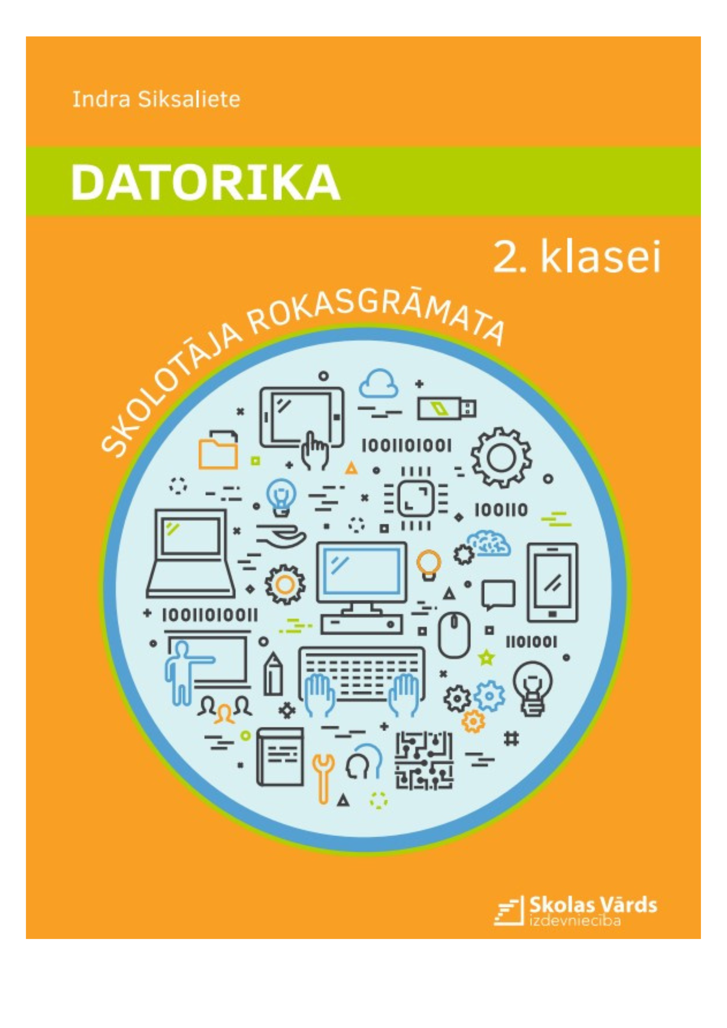 Datorika 2 Klasei Skolot ja Rokasgr mata Skolas V rds